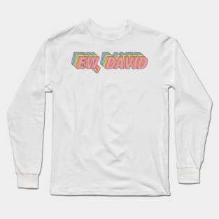 ew, david Long Sleeve T-Shirt